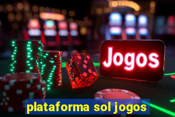 plataforma sol jogos